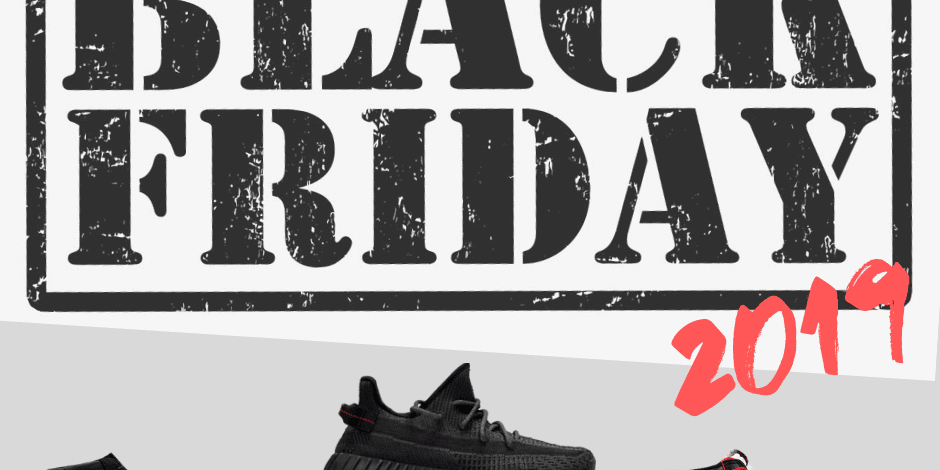 Black Friday 2019 – Yeezy Boost Jordan Nike Black Friday 2019 - Yeezy Boost Jordan Nike
