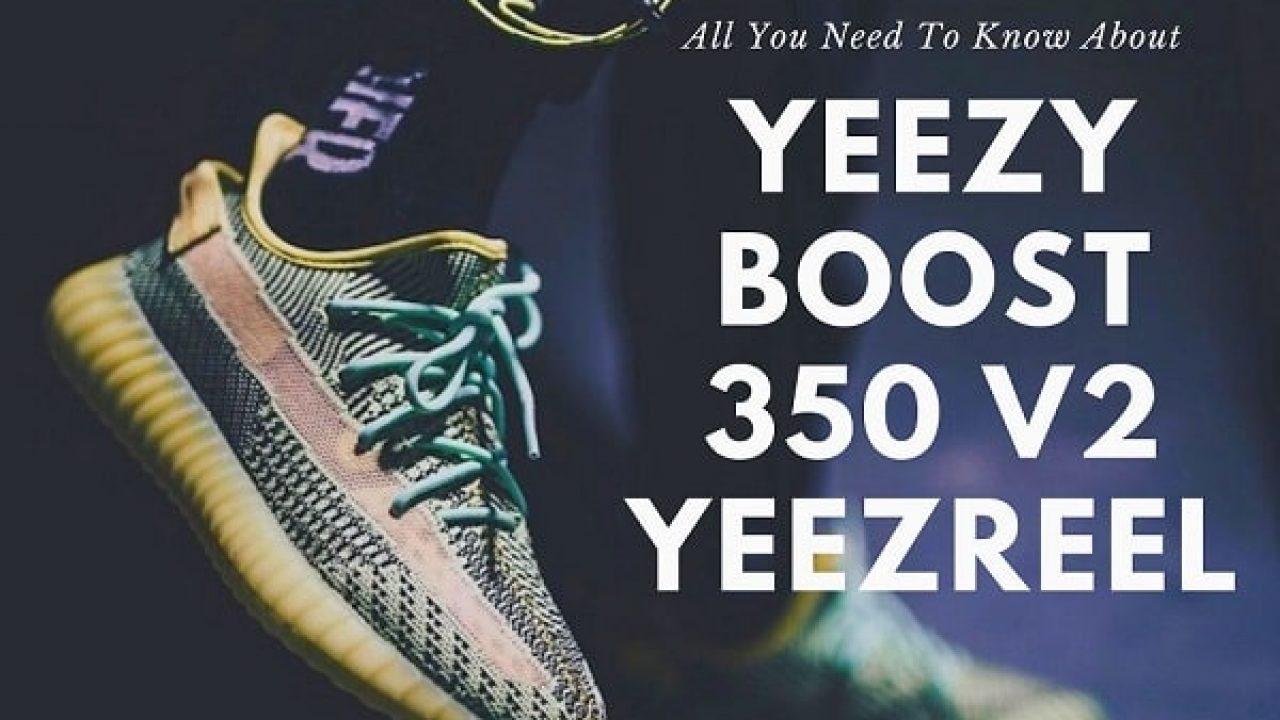 Adidas Yeezy Boost 350 V2 Yeezreel: What's Good? |