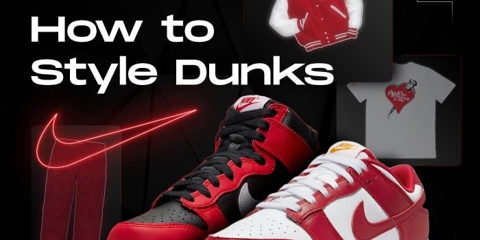 How to Style Dunks - The Ultimate Guide for Everyday Drip!