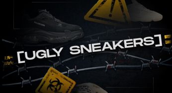 Ugly Sneakers – Maybe We Really Like Their Personalities!