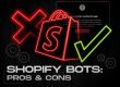 Shopify Bots pros cons NSB Bot