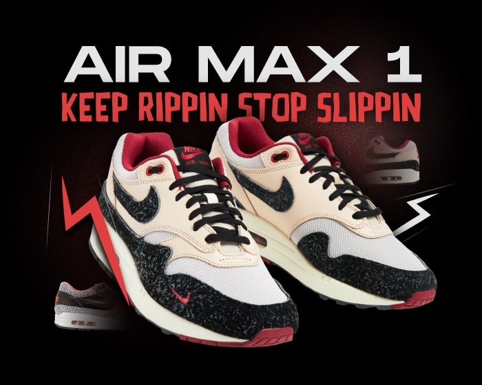 Air Max 1 Keep Rippin Stop slippin NSB