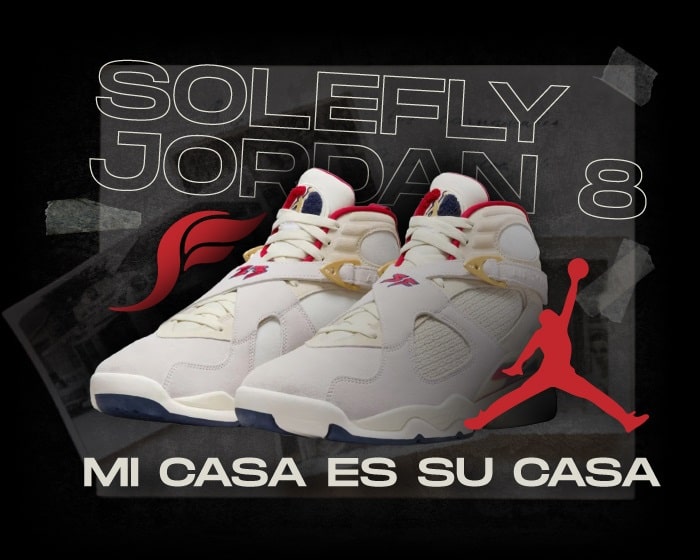 Solefly Jordan 8 Mi Casa Su Casa NSB