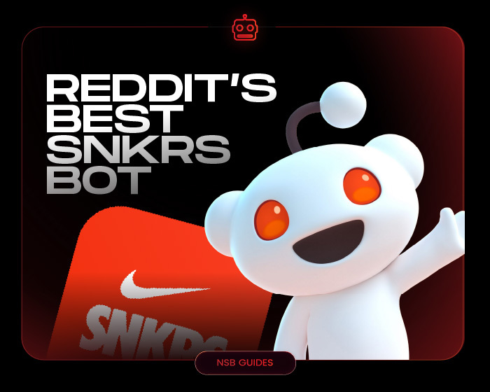 Reddit picks the best SNKRS Bot Reddit picks the best SNKRS Bot